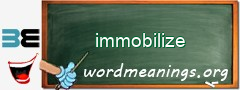 WordMeaning blackboard for immobilize